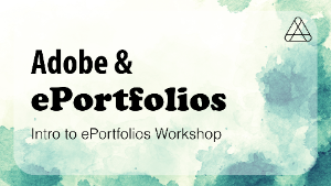 Adobe and ePortfolios: Intro to ePortfolios